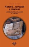 Historia, narración y memoria : los debates actuales en filosofía de la historia