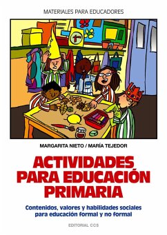 Actividades para Educación Primaria : contenidos, valores y habilidades sociales para educación formal y no formal - Nieto Bedoya, Margarita; Tejedor Mardomingo, María