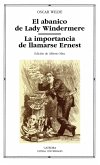 El abanico de Lady Windermere ; La importancia de llamarse Hernest