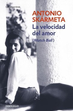 La velocidad del amor : (match ball) - Skármeta, Antonio