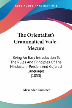 The Orientalist's Grammatical Vade-Mecum - Faulkner, Alexander