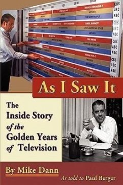 As I Saw It: The Inside Story of the Golden Years of Television - Dann, Mike