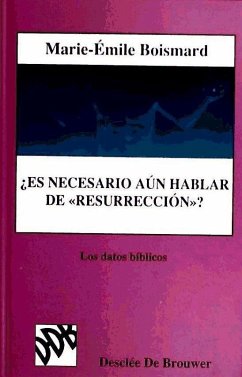 ¿Es necesario aún hablar de resurreción? : los datos bíblicos - Boismard, Marie-Émile