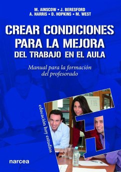 Crear las condiciones para la mejora del trabajo en el aula : manual para la formación del profesorado - Hopkins, David . . . [et al.