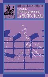 Teoría generativa de la música tonal - Lerdahl, Fred; Jackendoff, Ray