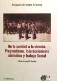 De la caridad a la ciencia : pragmatismo, interaccionismo simbólico y trabajo social