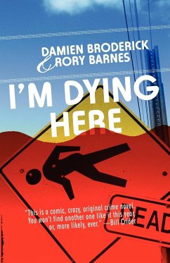 I'm Dying Here - Broderick, Damien; Barnes, Rory