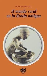 El mundo rural en la Grecia antigua - Gallego, Julián; Jameson, Michael H.