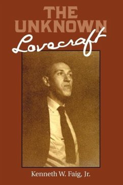 The Unknown Lovecraft - Faig, Kenneth W.