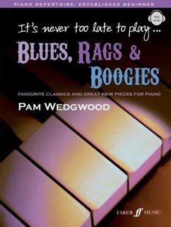 It's never too late to play blues, rags & boogies - Wedgwood, Pam