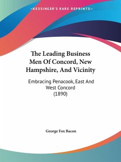 The Leading Business Men Of Concord, New Hampshire, And Vicinity - Bacon, George Fox