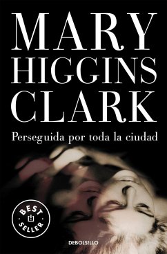 Perseguida por toda la ciudad - Clark, Mary Higgins