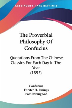 The Proverbial Philosophy Of Confucius - Confucius