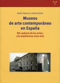 Museos de arte contemporáneo en España : del &quote;Palacio de las Artes&quote; a la arquitectura como arte