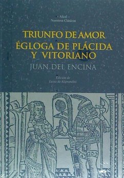 Triunfo del amor : égloga de Plácida y Victoriano - Encina, Juan Del; Encina, Juan Del