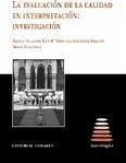 La evaluación de la calidad en interpretación : investigación - Collados Ais, Ángela . . . [et al.