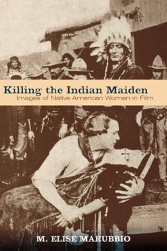 Killing the Indian Maiden - Marubbio, M Elise