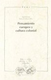 Pensamiento europeo y cultura colonial Pensamiento europeo y cultura colonial