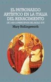 El patronazgo artístico en la Italia del Renacimiento : de 1400 a principios del siglo XVI