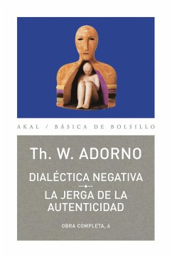 Dialéctica negativa : la jerga de la autenticidad - Adorno, Theodor W.