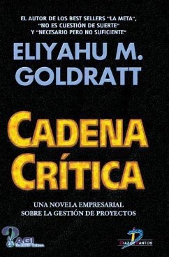 Cadena crítica : una novela empresarial sobre la gestión de proyectos - Goldratt, Eliyahu M.