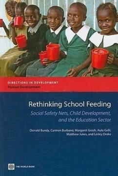 Rethinking School Feeding: Social Safety Nets, Child Development, and the Education Sector - Bundy, Donald; Burbano, Carmen; Grosh, Margaret