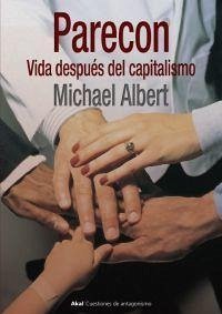 Parecon : vida después del capitalismo - Alpert, Michael; Albert, Michael