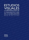 Estudios visuales : la epistemología de la visualidad en la era de la globalización
