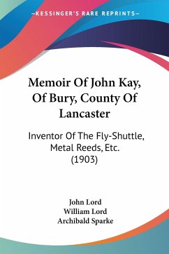 Memoir Of John Kay, Of Bury, County Of Lancaster