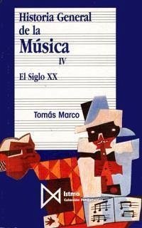 Historia general de la música. T.4. El siglo XX - Marco, Tomás