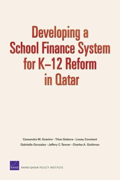 Developing a School Finance System for K12 Reform in Qatar - Rand Corporation; Galama, Titus; Constant, Louay; Gonzalez, Gabriella; Tanner, Jeffrey C