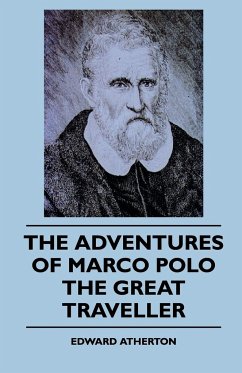 The Adventures Of Marco Polo The Great Traveller - Atherton, Edward