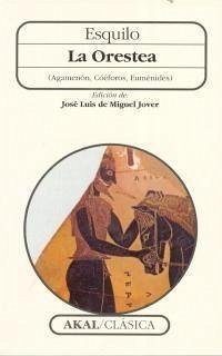 La Orestea : Agamenón, coéforos, euménides - Esquilo