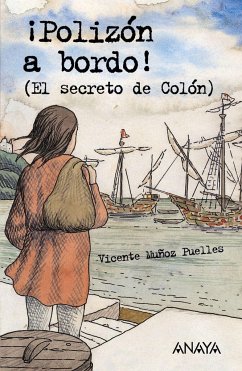¡Polizón a bordo! : (el secreto de Colón) - Muñoz Puelles, Vicente