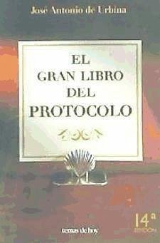 El gran libro del protocolo - Urbina de la Quintana, Juan de