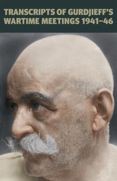 Transcripts of Gurdjieff's Meetings 1941-1946 - Gurdjieff