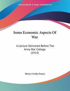 Some Economic Aspects Of War - Emery, Henry Crosby