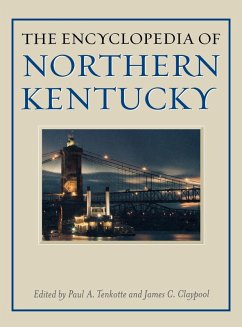 The Encyclopedia of Northern Kentucky The Encyclopedia of Northern Kentucky