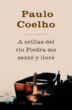 A orillas del río Piedra me senté y lloré - Coelho, Paulo