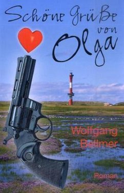 Schöne Grüße von Olga - Bellmer, Wolfgang