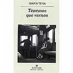 Tenemos que vernos - Tena, María