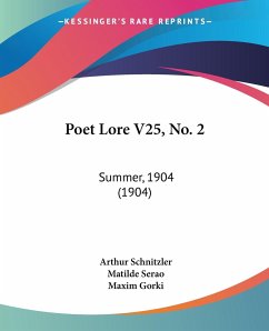 Poet Lore V25, No. 2 - Schnitzler, Arthur; Serao, Matilde; Gorki, Maxim