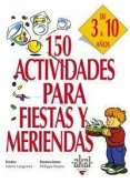 150 actividades para fiestas y meriendas : de 3 a 10 años