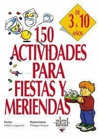 150 actividades para fiestas y meriendas : de 3 a 10 años - Langrognet, Valérie