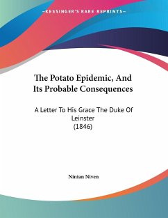 The Potato Epidemic, And Its Probable Consequences