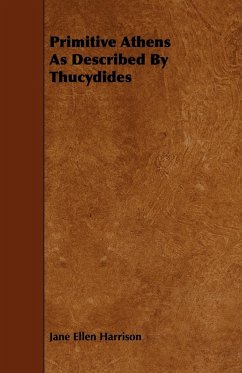 Primitive Athens As Described By Thucydides - Harrison, Jane Ellen