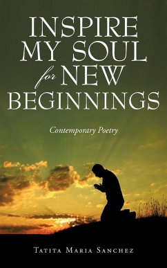 Inspire My Soul For New Beginnings - Sanchez, Tatita Maria