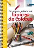 Para empezar a dibujar con lápices de colores Para empezar a dibujar con lápices de colores