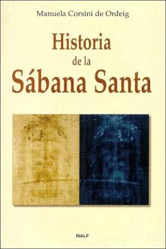 Historia de la Sábana Santa - Corsini de Ordeig, Manuela; Ordeig Corsini, Manuel