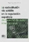 La radiodifusión vía satélite en la regulación española de derecho de autor internacional